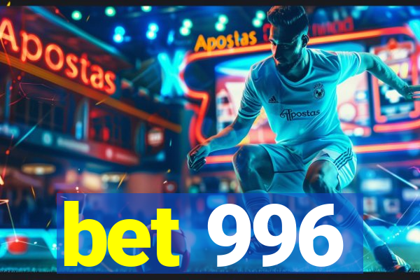 bet 996